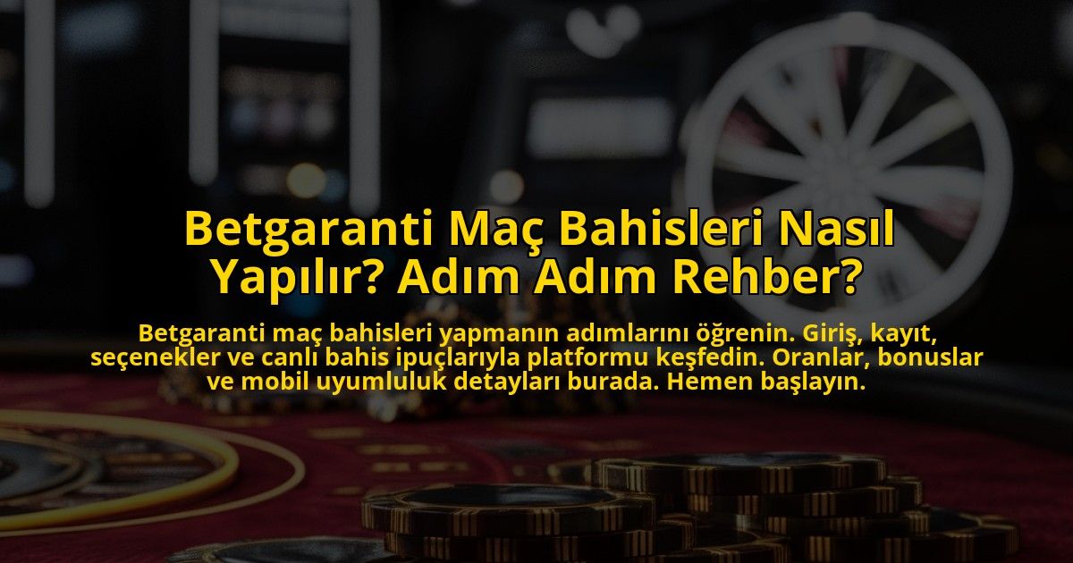 Betgaranti-Mac-Bahisleri-Nasil-Yapilir-Adim-Adim-Rehber-overlay-1772893813.jpg